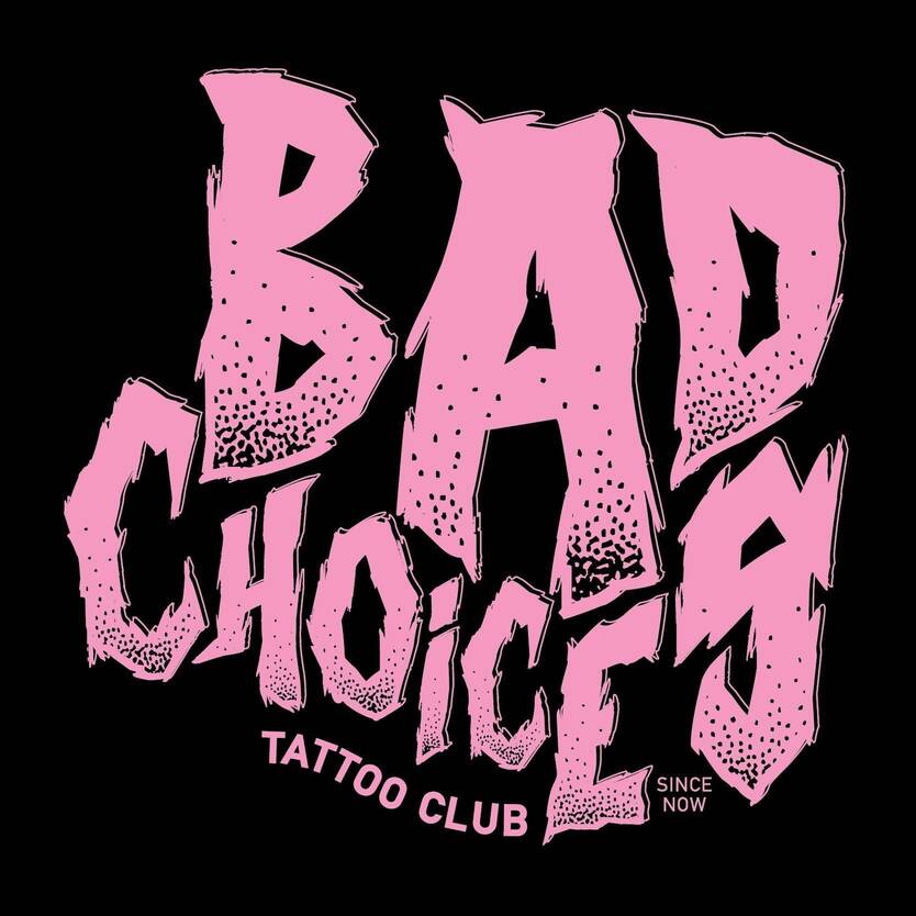 Bad Choices Tattoo Club